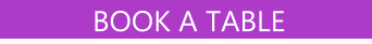 BOOK A TABLE