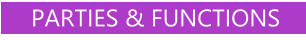 PARTIES & FUNCTIONS